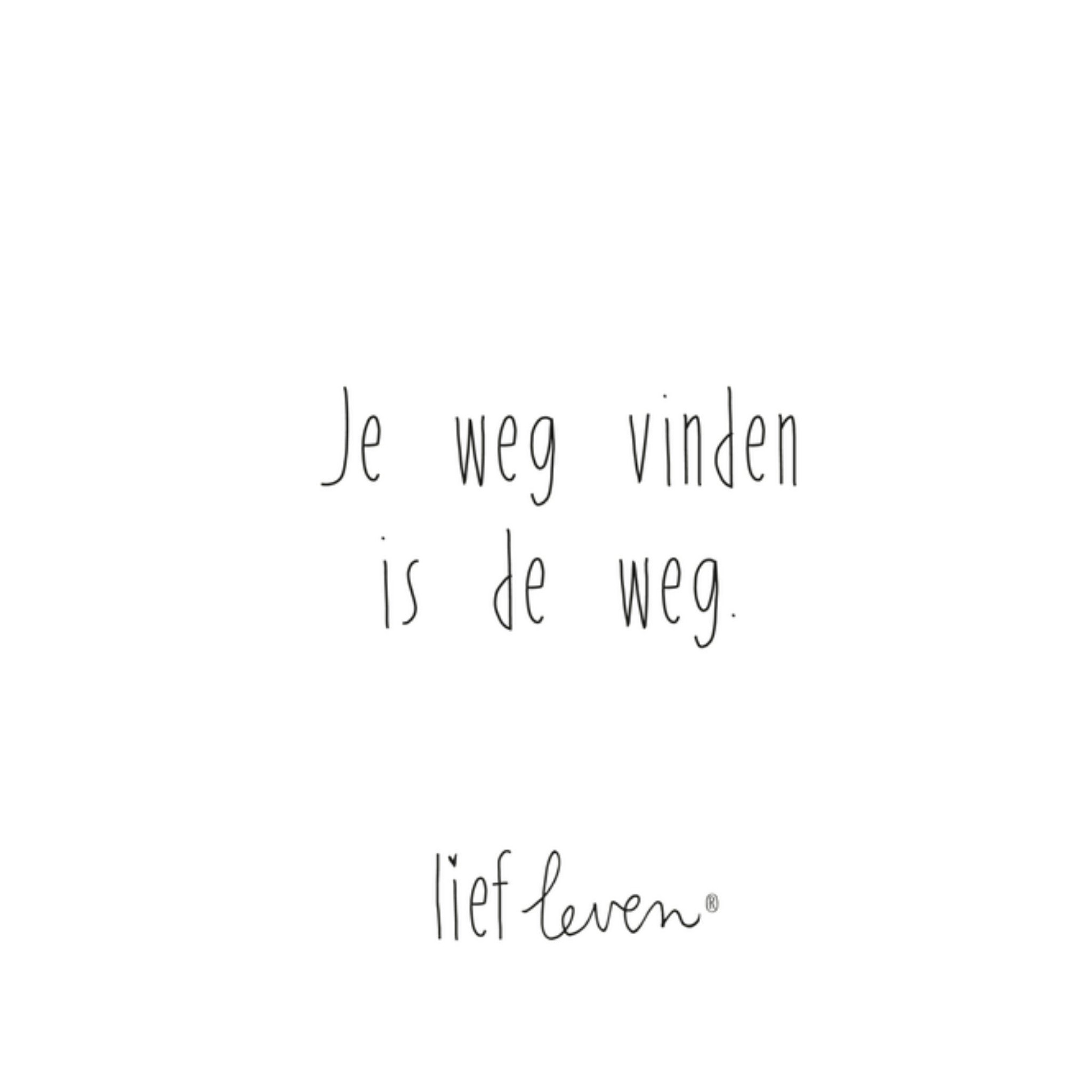 Je weg vinden is de weg Vierkante Kaart Lief Leven