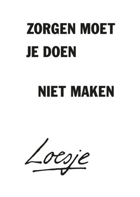 Loesje | Sterkte kaart | zorgen moet je doen