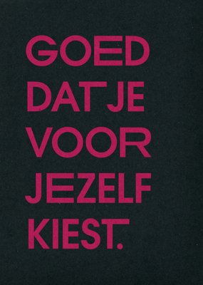 Greetz | Beterschapskaart | Goed dat je voor jezelf kiest