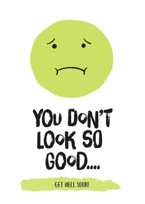 Greetz | Beterschapskaart | you don't look so good