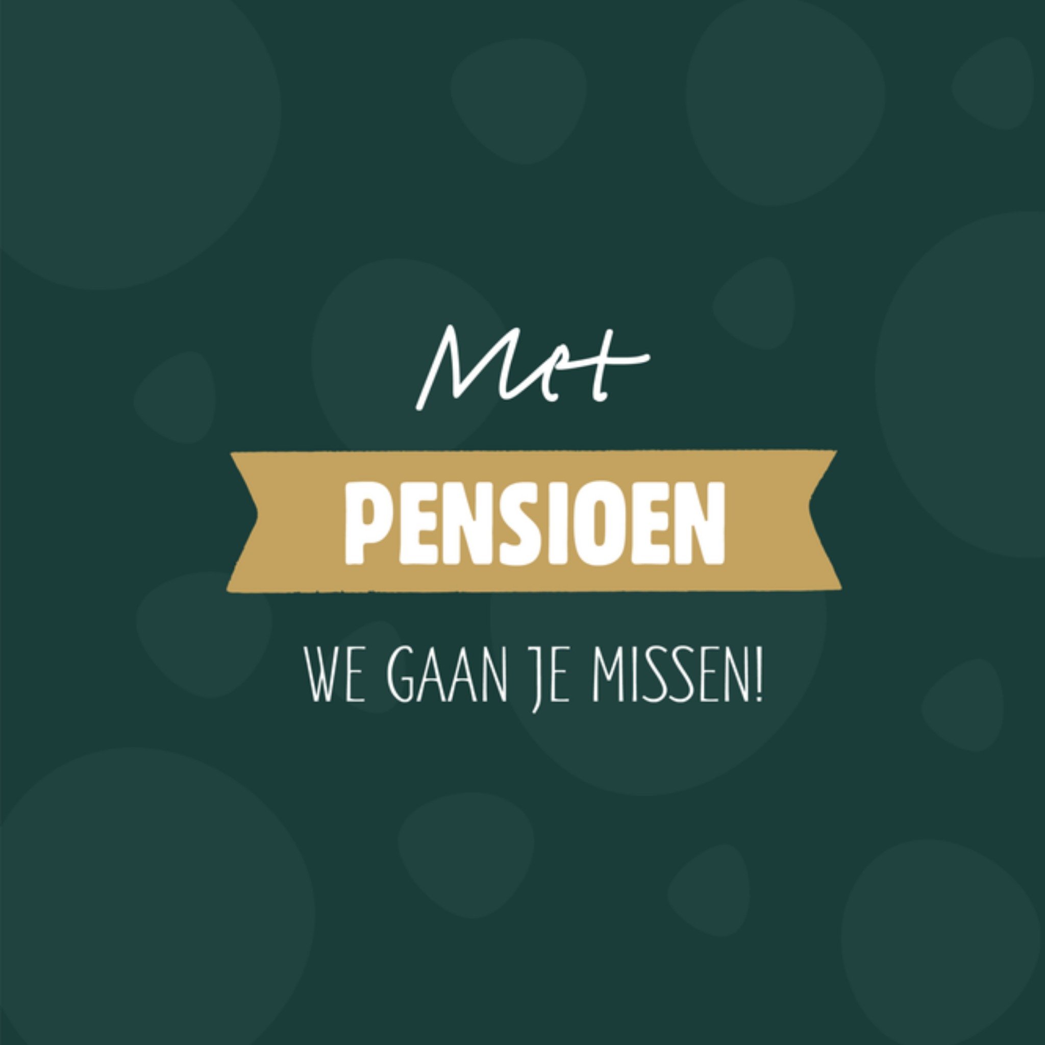 Greetz Pensioen kaart We gaan je missen Vierkant