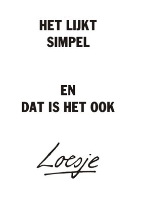 Het lijkt simpel en dat is het ook