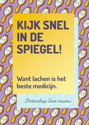 Kijk Snel In De Spiegel Geïllustreerd Spiegelpatroon Mama Beterschap Kaart