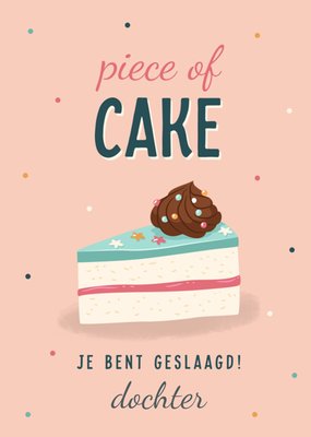Papercute | Geslaagdkaart | Piece of cake je bent geslaagd dochter