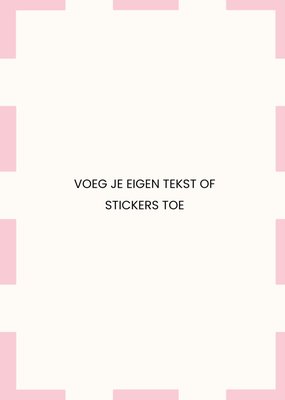 Gemaakt door greetz | Verjaardagskaart | Voeg je eIgen tekst of stickers toe