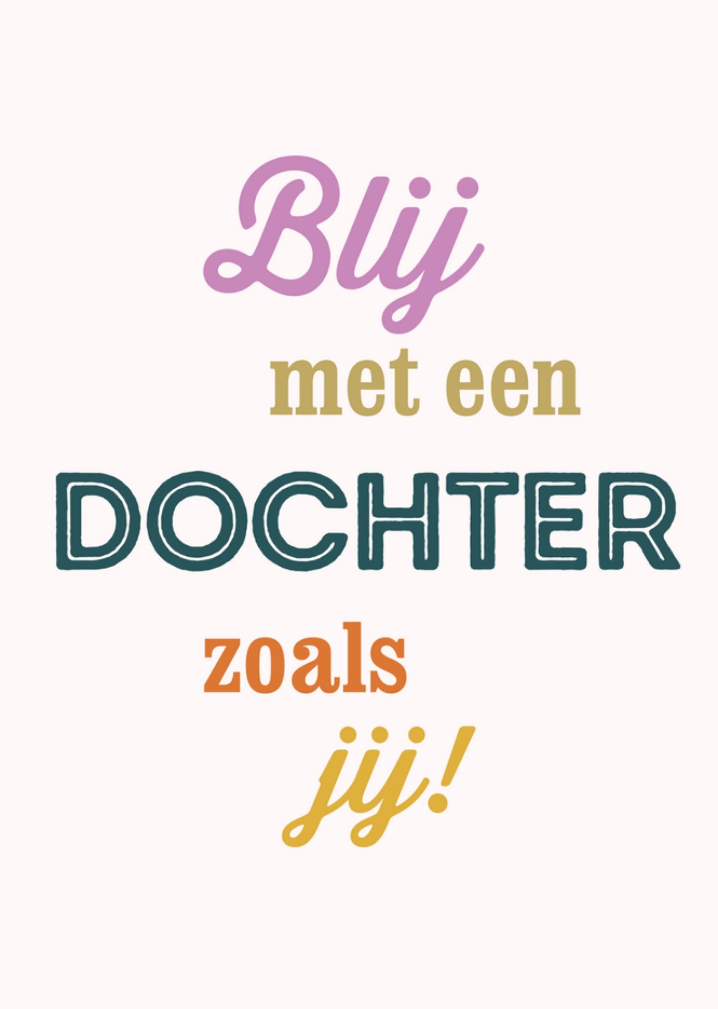 Zoon en dochter dag dochter zoals jij Kaart Greetz