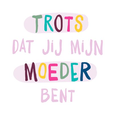 Greetz | Moederdagkaart | Trots dat jij mijn moeder bent | Typografie kaart