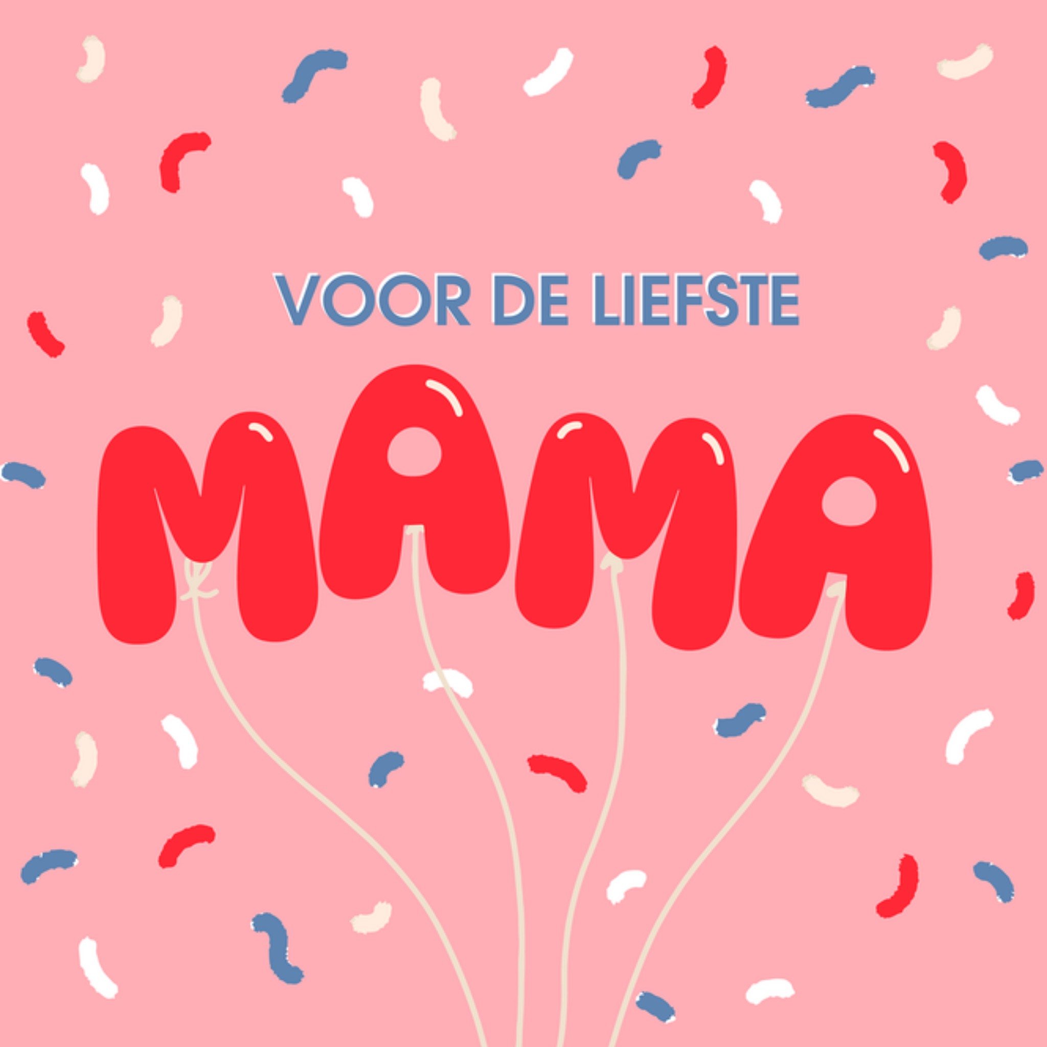 Greetz Moederdagkaart Voor de liefste mama ballonletters en confetti Vierkant