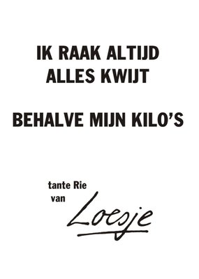 Ik raak altijd alles kwijt behalve mijn kilo's