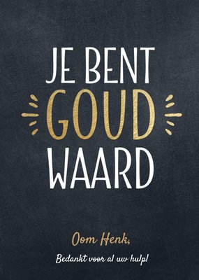 Je Bent Goud Waard Krijtbord Typografisch Oom Bedankt Kaart