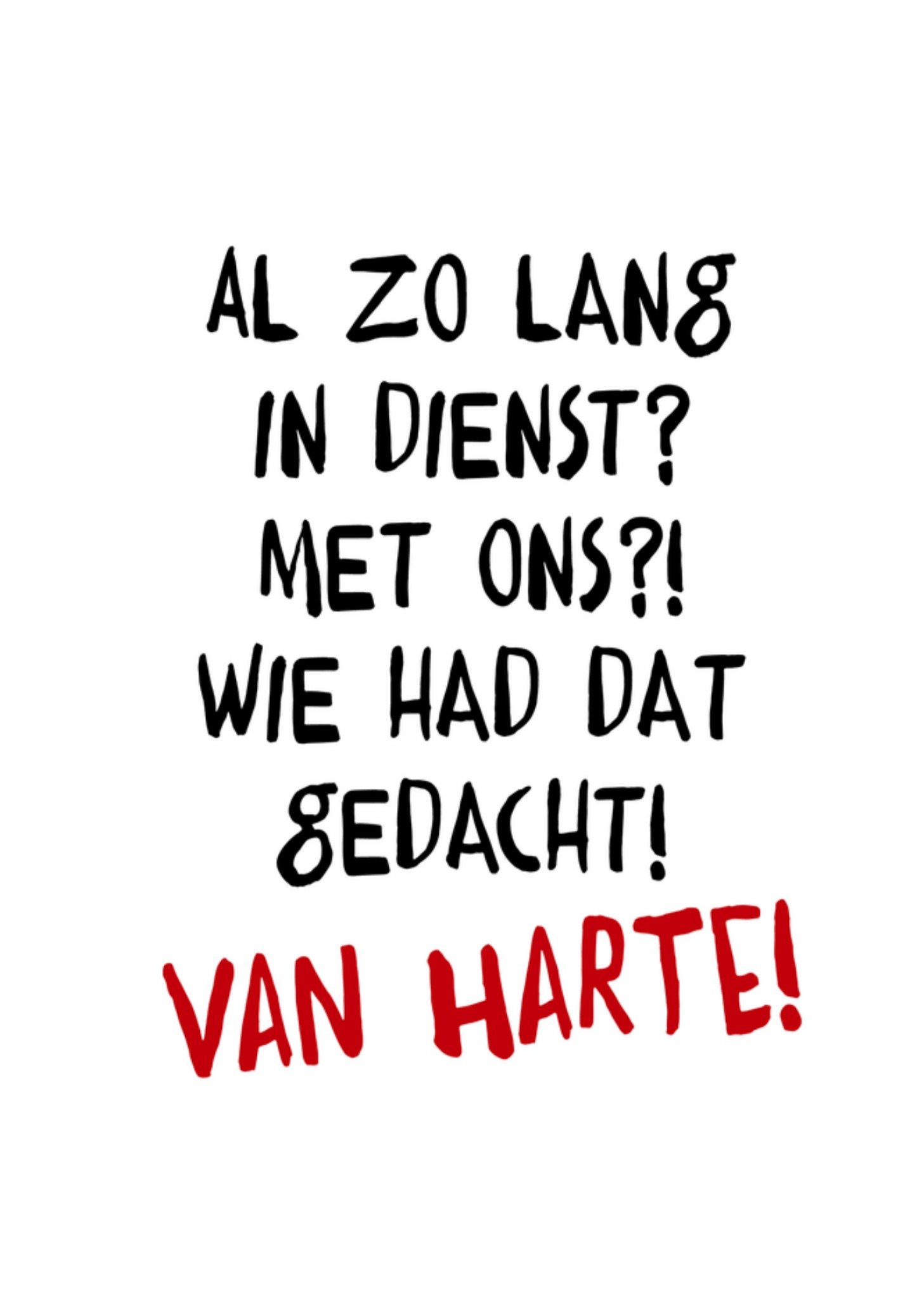 Werk jubileum kaart Zo lang in dienst? Greetz