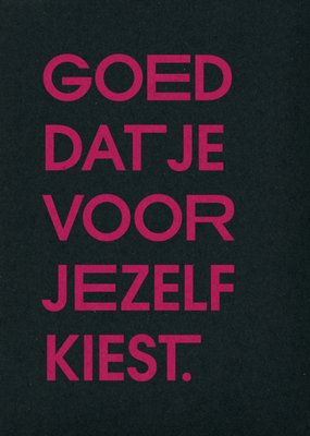 Greetz | Beterschapskaart | Goed dat je voor jezelf kiest