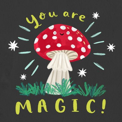 You Are Magic Geïllustreerd Paddenstoel Aanmoediging Kaart