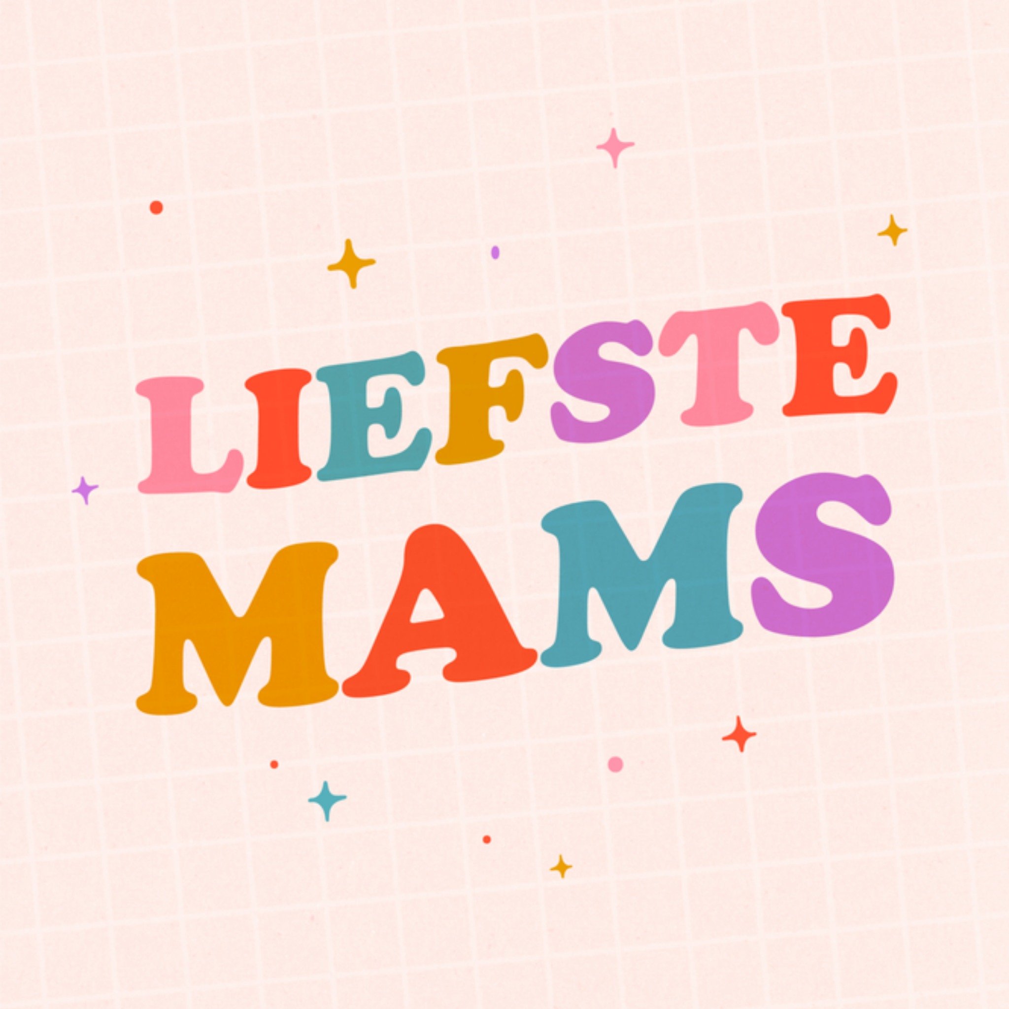 Greetz Moederdagkaart liefste mams kleur Vierkant