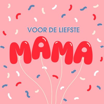 Greetz | Moederdagkaart | Voor de liefste mama | ballonletters en confetti