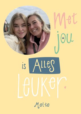 Met Jou Is Alles Leuker Typografisch Foto Upload Vriendschap Kaart