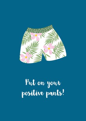 Put on your positive pants