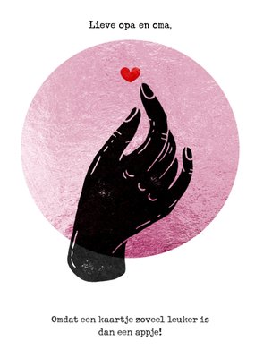 Omdat Een Kaartje Zoveel Leuker Is Dan Een Appje Geïllustreerde Hand Met Hart Opa En Oma Kaart