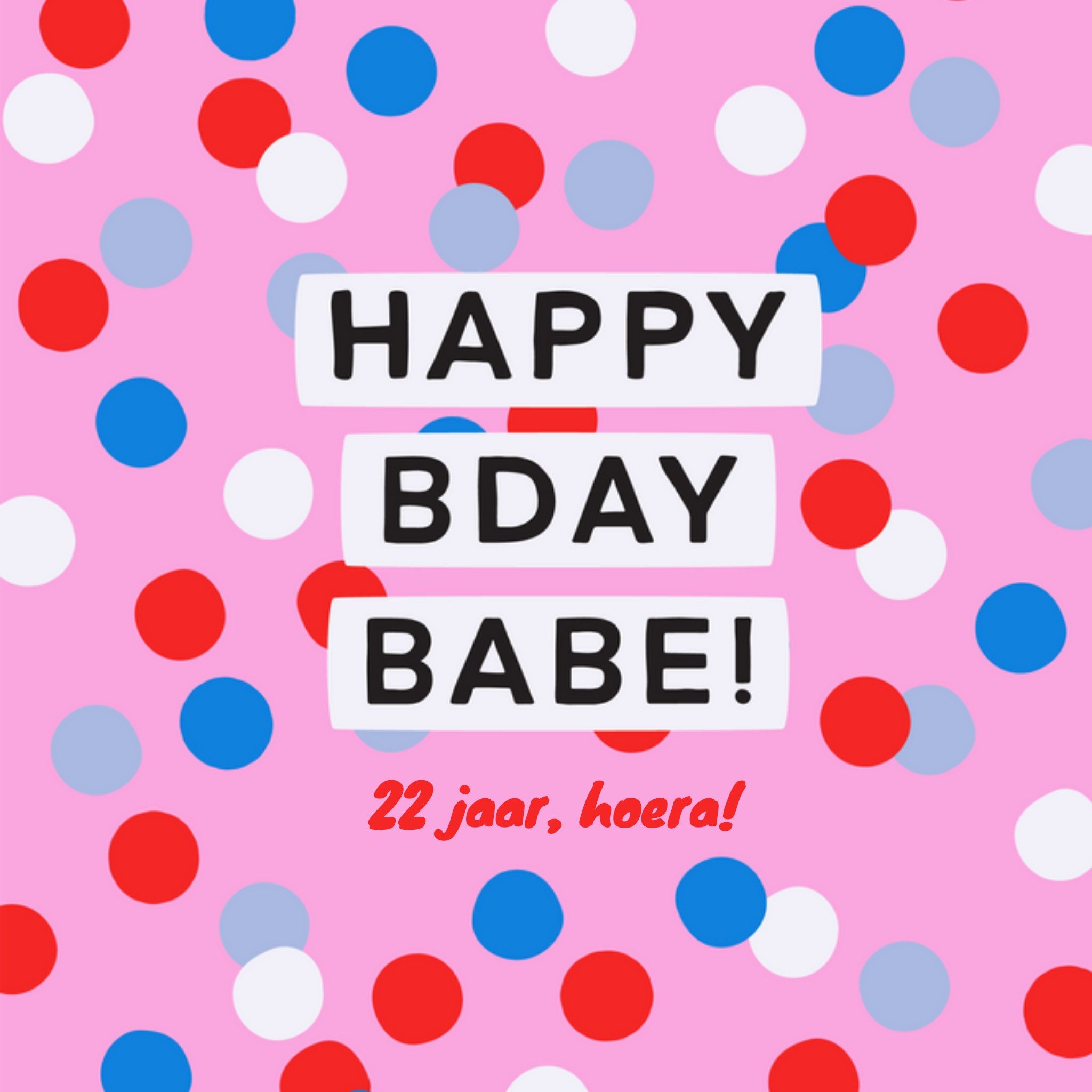 Verjaardagskaart - Happy bday babe - 22
