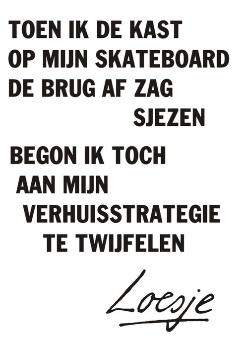 Toen ik de kast op mijn skateboard de brug af...