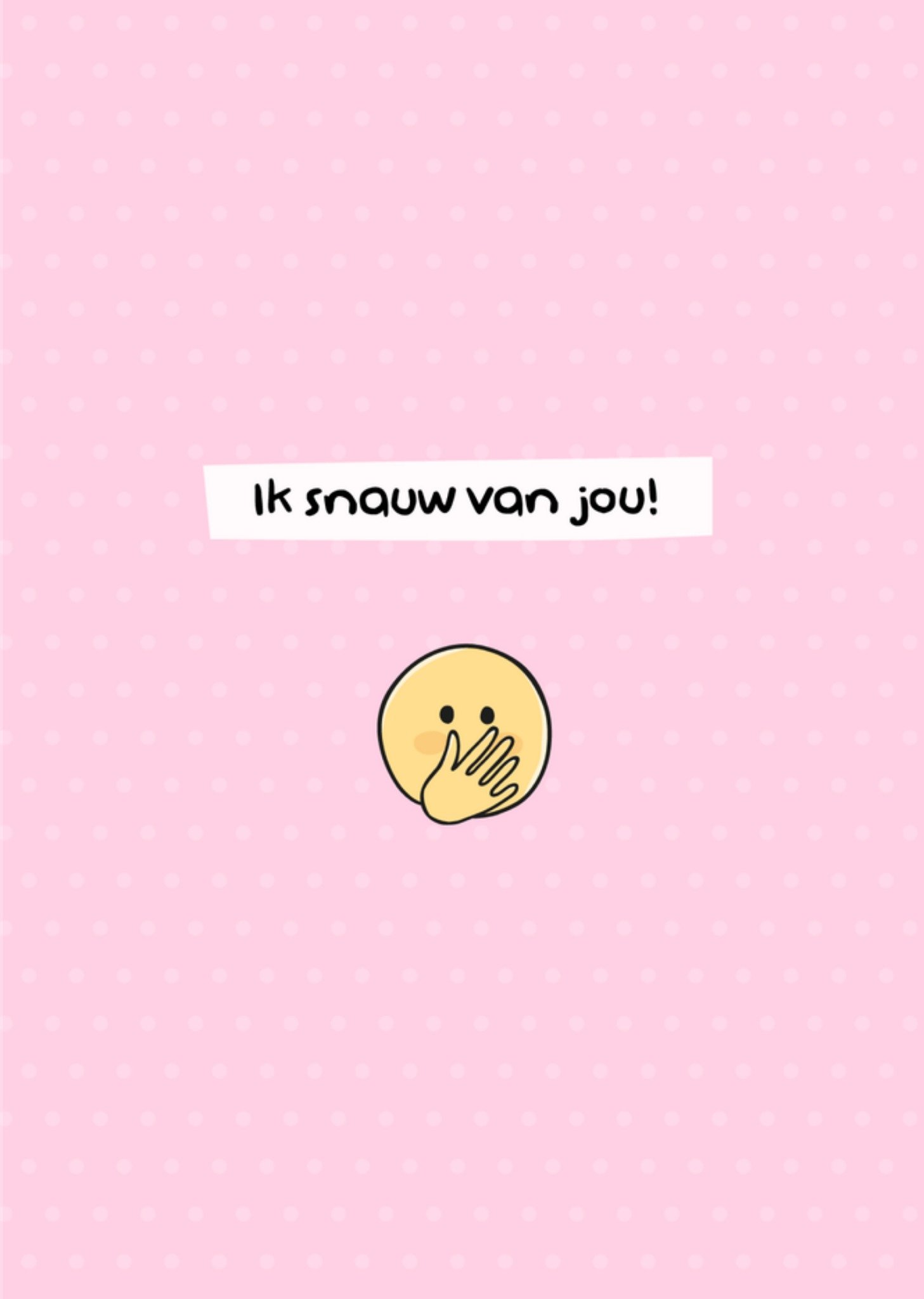 Valentijnskaart Ik snauw van jou Kaart Liefs Jansje