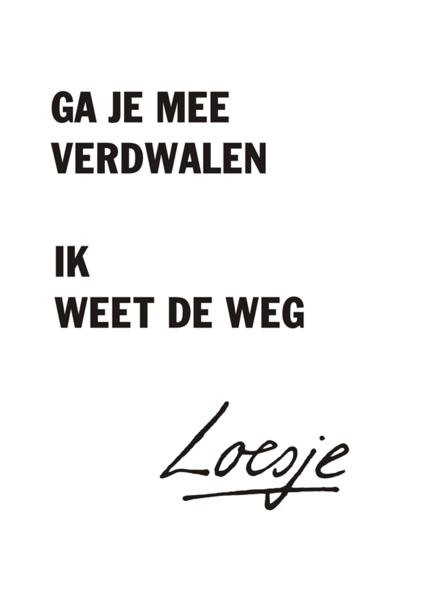 Loesje | Ga je mee verdwalen ik weet de weg | Standard Card