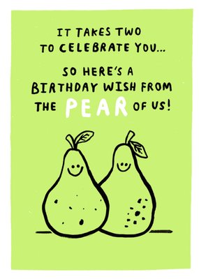 Greetz | Verjaardagskaart | Happy Birthday from the pear of us woordgrap