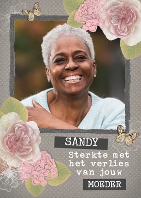 Sterkte Met Het Verlies Van Jouw Moeder Bloemen En Vlinders Foto Upload Kaart