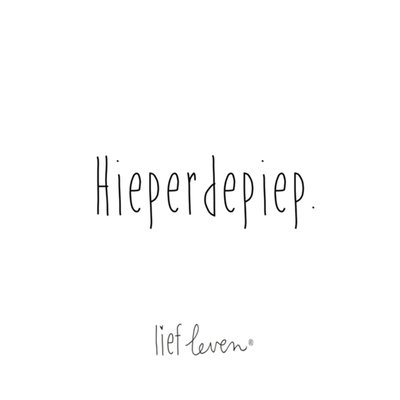 Verjaardagaskaart | Lief Leven | Hieperdepiep