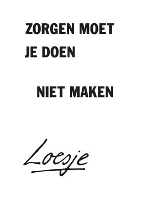 Loesje | Sterkte kaart | zorgen moet je doen