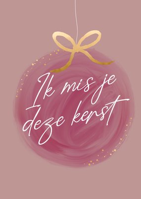 Greetz | Kerstkaart | Ik mis je | Kerstbal