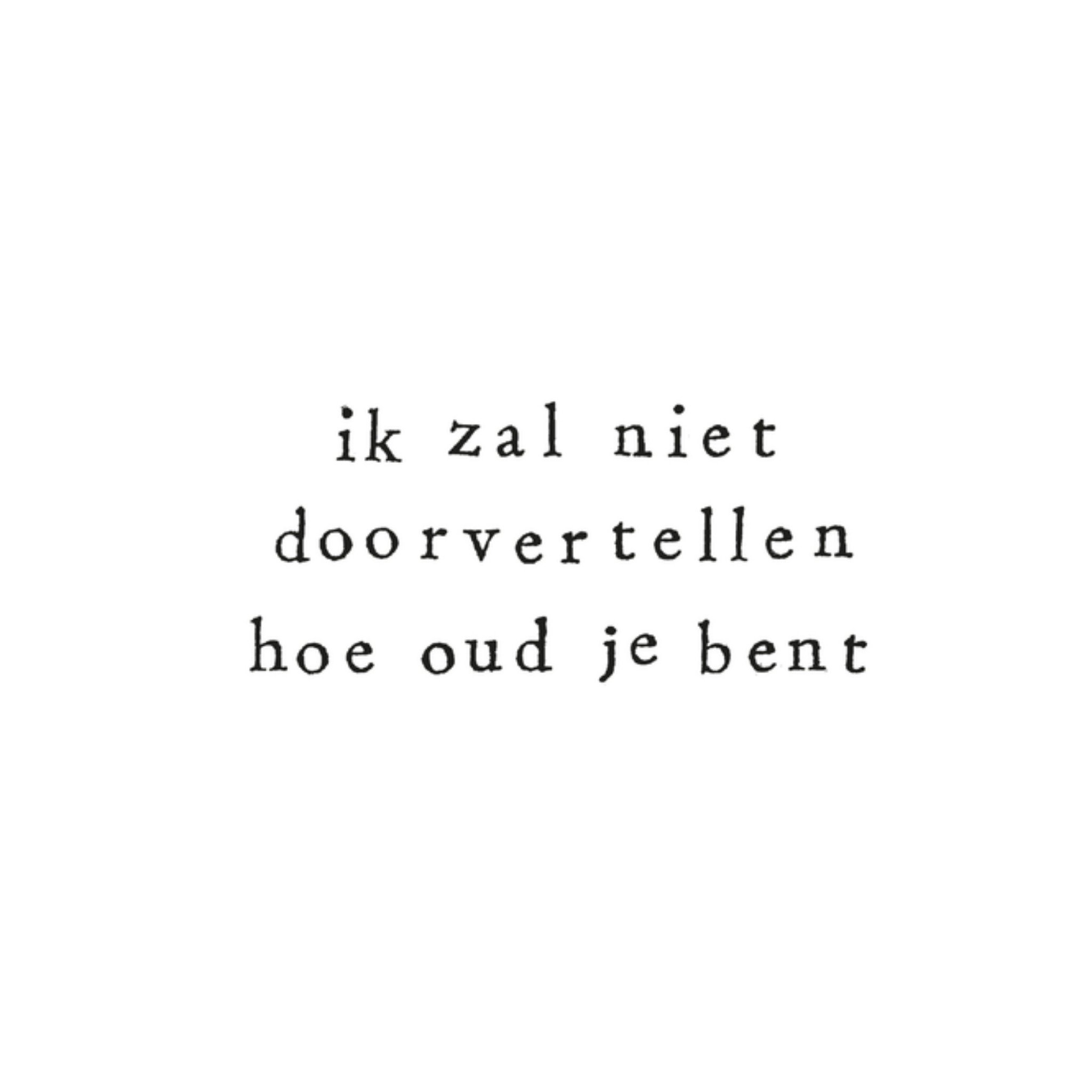 Ik zal niet doorvertellen hoe oud je bent Vierkante Kaart IKPAKJEIN