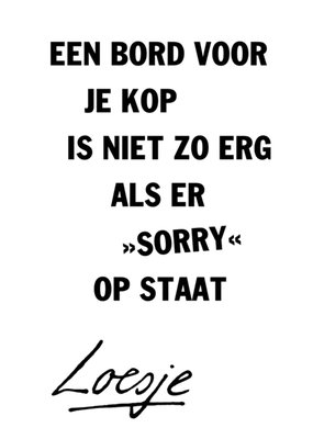 Loesje | Sorry kaart | Bord voor je kop