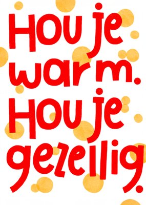 Gozde | Kerstkaart | Hou Je Warm Hou Je Gezellig Typografiekaart
