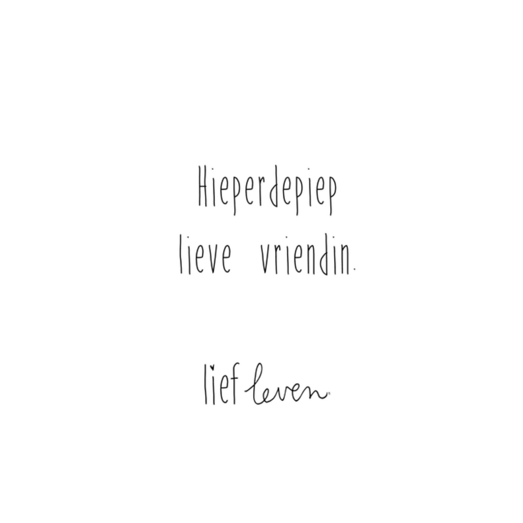 Verjaardagskaart Hieperdepiep lieve vriendin Vierkante Kaart Lief Leven