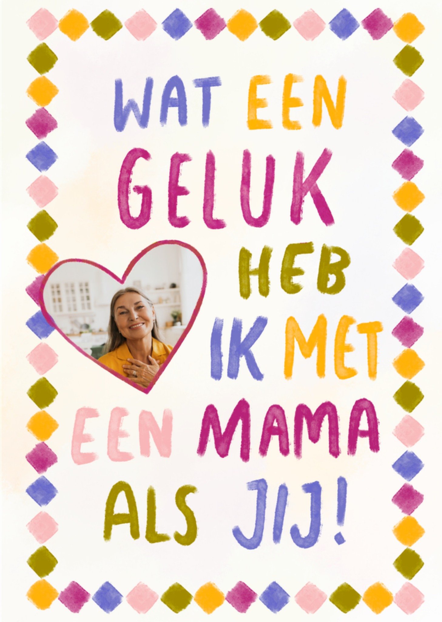 Moederdagkaart Wat Enn Geluk Heb Ik Met Een Mama Als Jij! Greetz