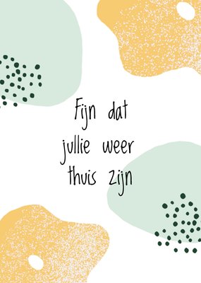 Greetz | Beterschapskaart | Fijn dat jullie weer thuis zijn