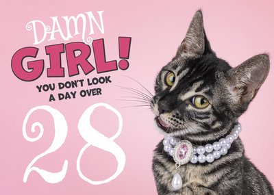 Catchy Images | Verjaardagskaart | Damn Girl You Don’t Look a Day Over 28