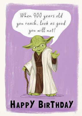 Star Wars | Verjaardagskaart | When 900 years old you reach look as good you will not