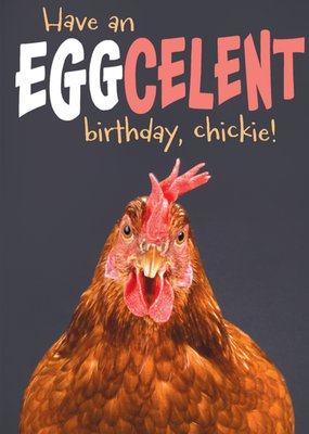 Catchy Images | Verjaardagskaart | Have An Eggcelent Birthday Chickie