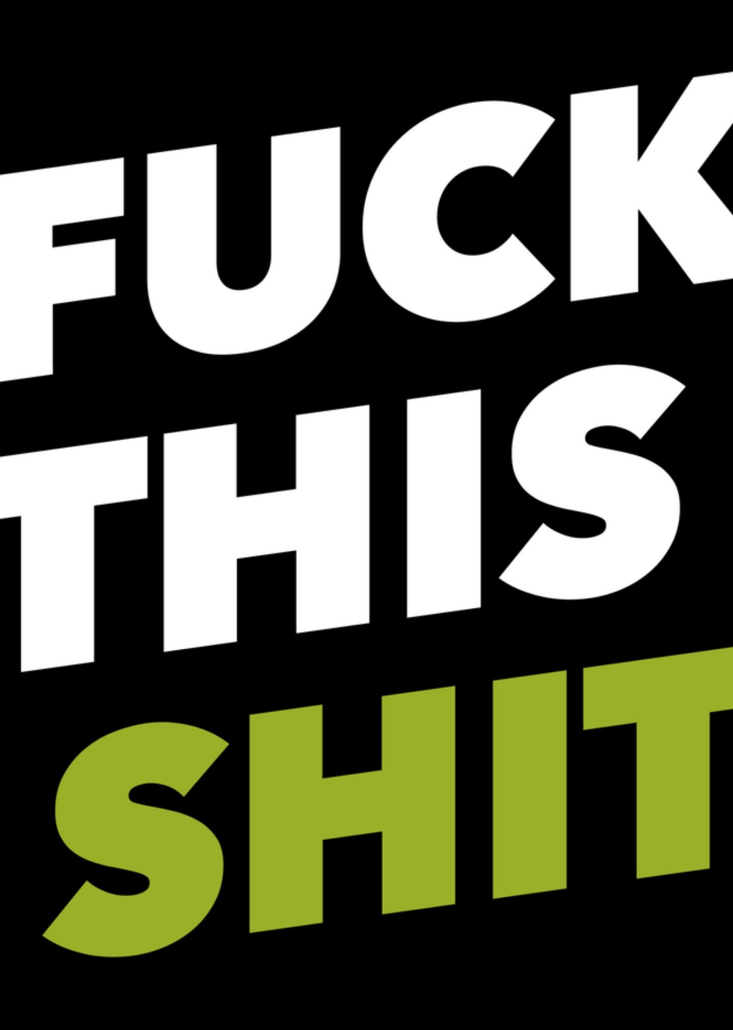 Zomaar Fuck this shit Greetz