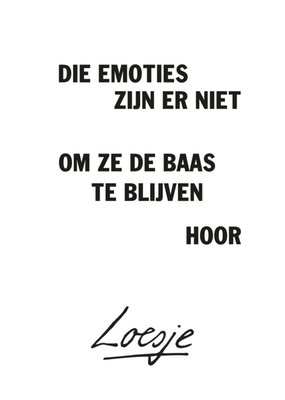 Loesje | Denken aan kaart | Die emoties zijn er niet