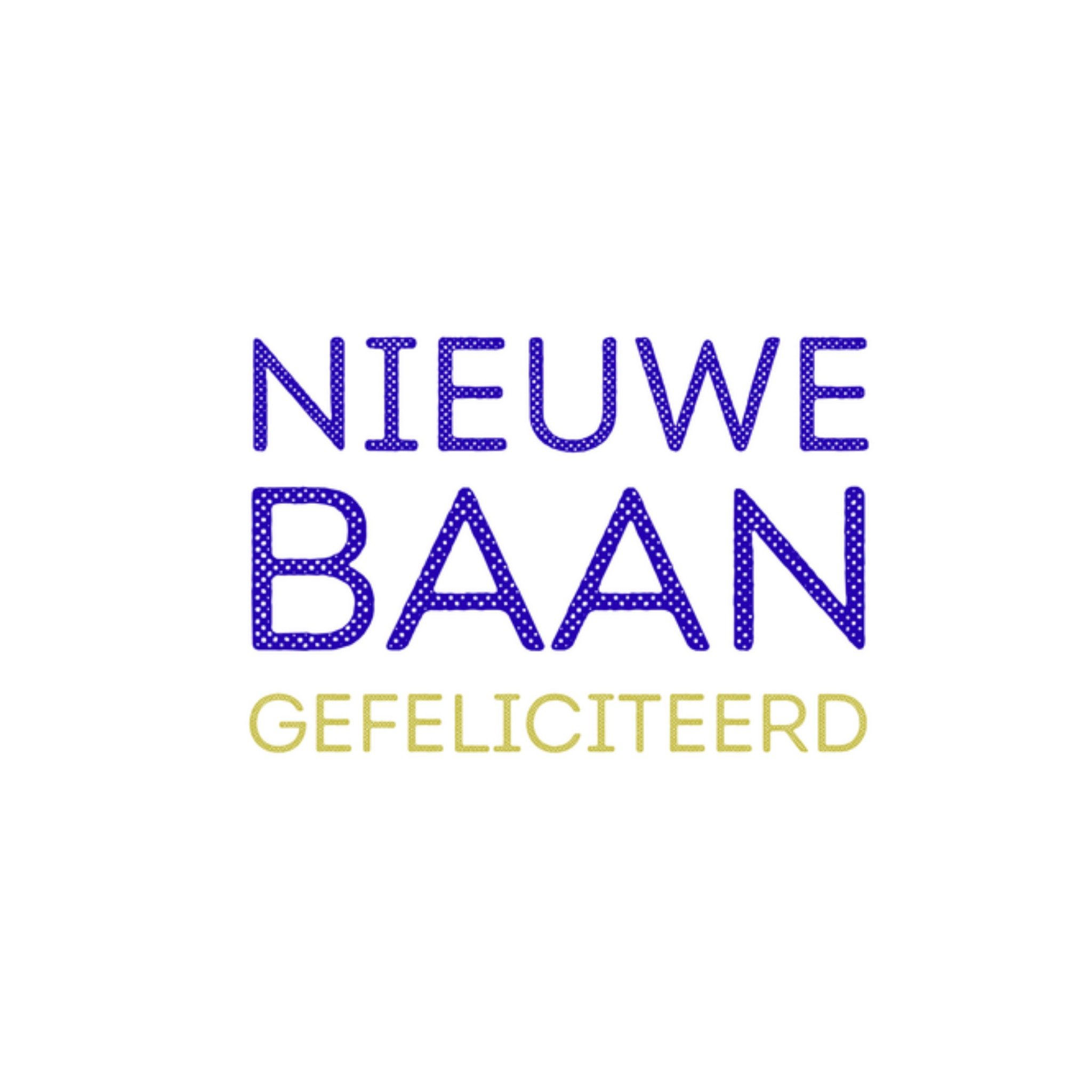 Greetz Nieuwe baan minimaal tekst Vierkant