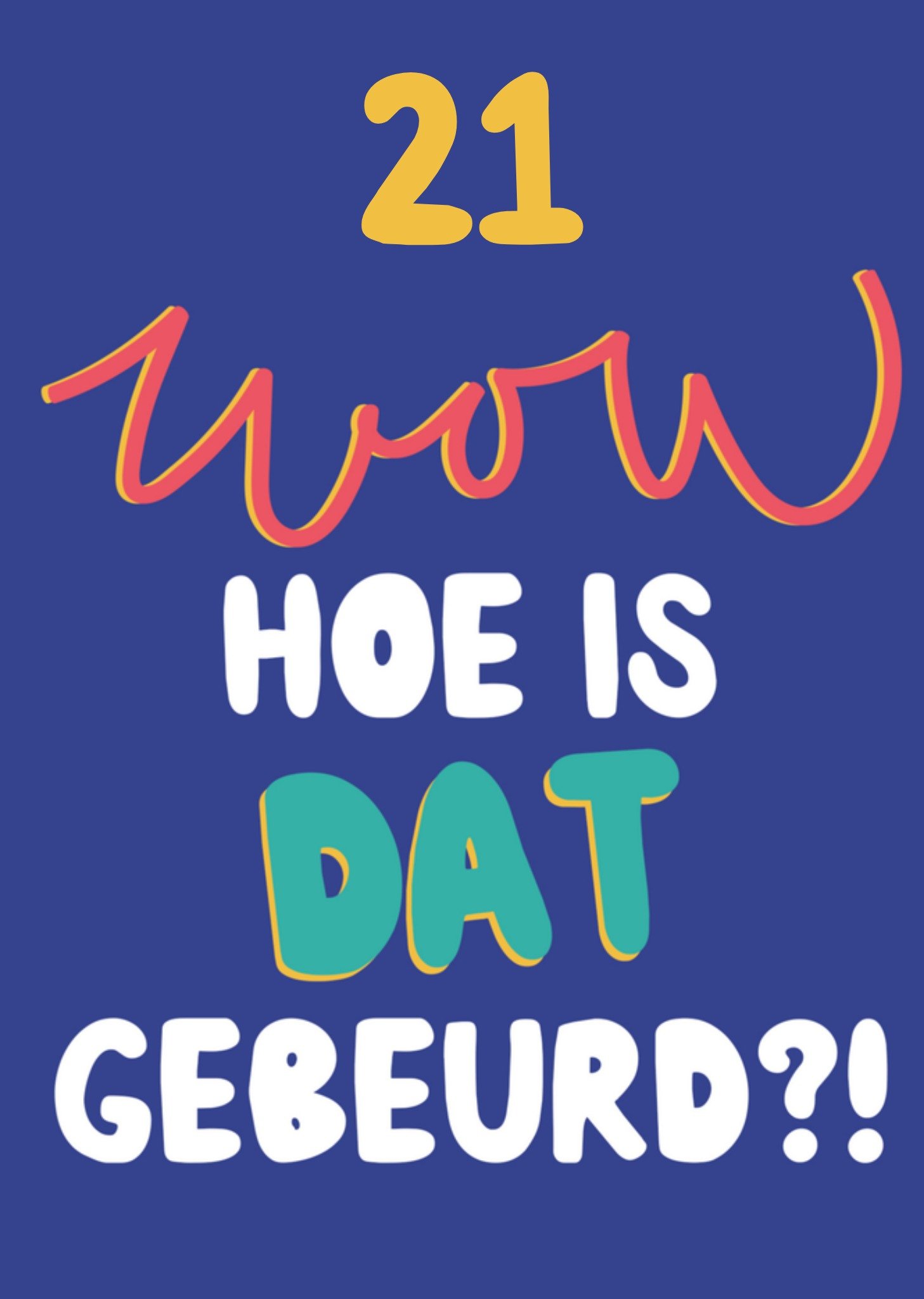 Verjaardagskaart 21 wow Kaart Greetz