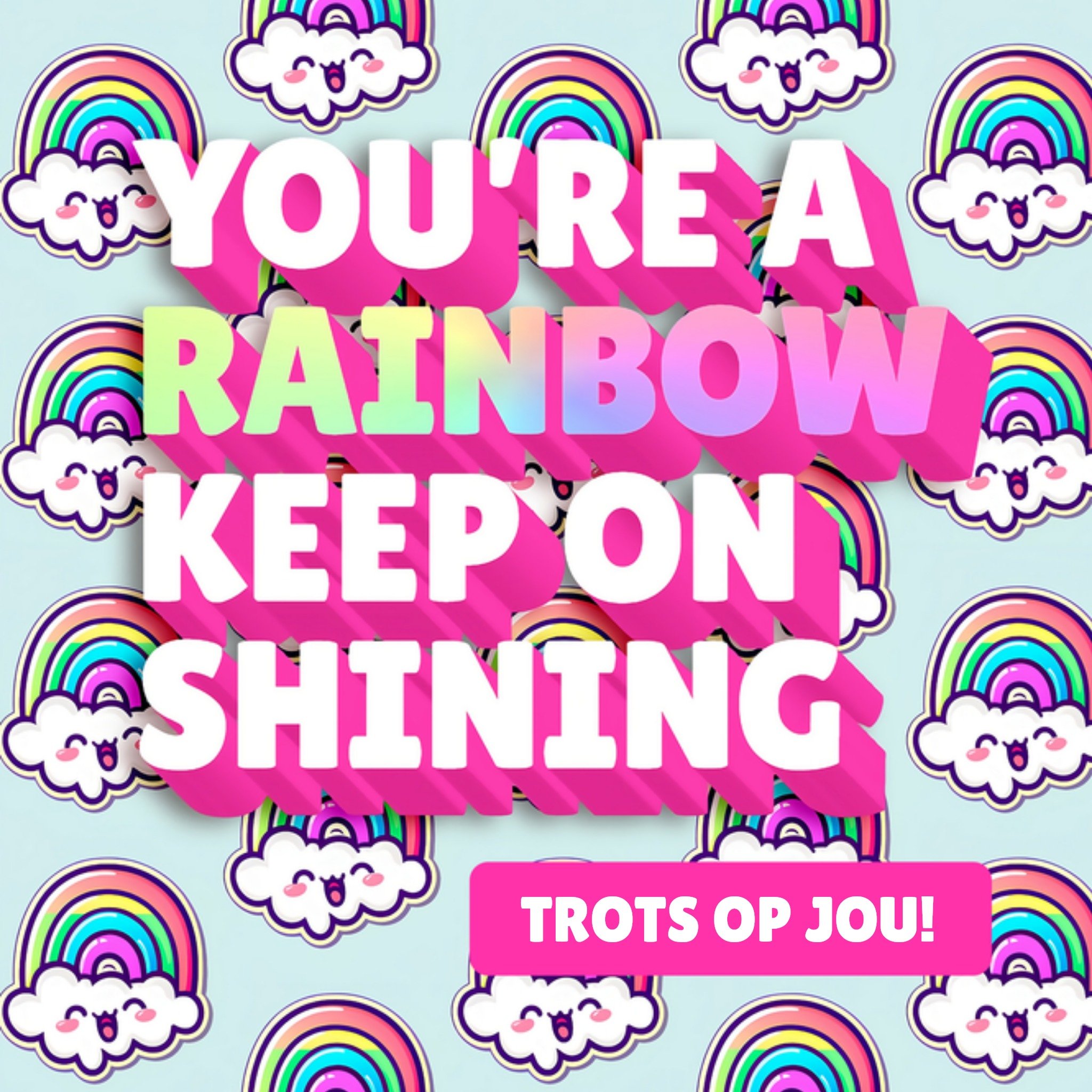 Complimenten kaart Trots op jou Regenboog Keep on shining Vierkante Kaart Love Repeat