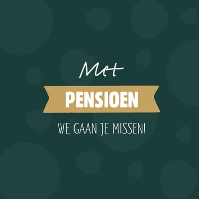 Greetz | Pensioen kaart | We gaan je missen