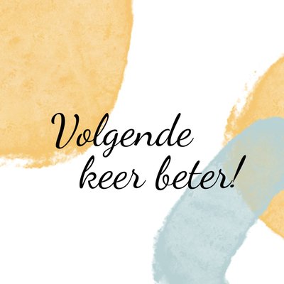 Volgende Keer Beter Aquarel Typografisch Aanmoediging Kaart