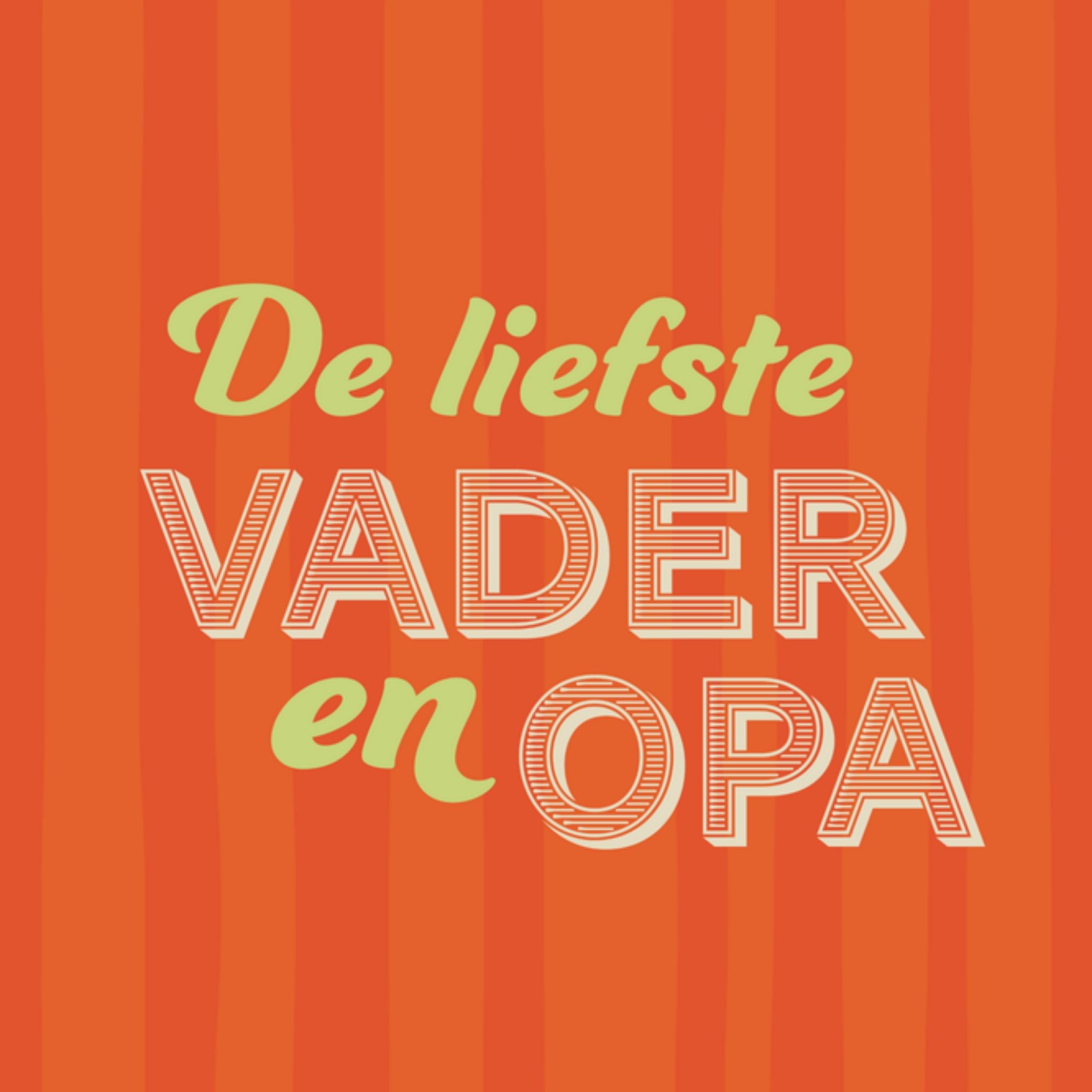 Greetz Vaderdag De liefste vader en opa Vierkant