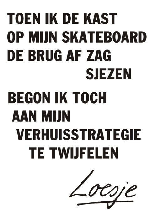 Toen ik de kast op mijn skateboard de brug af...