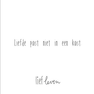 Lief Leven | Liefdeskaart | past niet in een kast